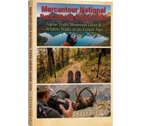 MERCANTOUR NATIONAL PARK HIKING GUIDE 2026: ALPINE TRAILS, MOUNTAIN LAKES & WILDLIFE WALKS OF THE FRENCH ALPS