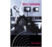 Merce Cunningham: The Modernizing of Modern Dance