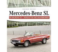 Mercedes Benz SL - Die Baureihe 107: Trendsetter und Dauerbrenner