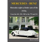 MERCEDES-BENZ The 1930s eight-cylinder cars, part 1: From the 460, 500, 380 to the 770 and G 4