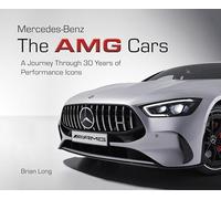 Mercedes-Benz: The AMG Cars: A Journey Through 30 Years of Performance Icons