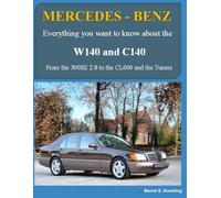 MERCEDES-BENZ W140 and C140: From the 300SE 2.8 to the CL600 and the Tuners