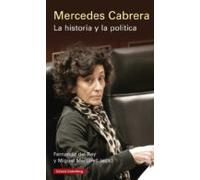 Mercedes Cabrera. La Historia Y La Política