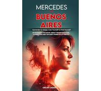 Mercedes de Buenos Aires: Surrender to Tango, Lose Yourself to Find Yourself