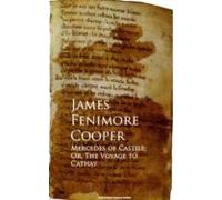 Mercedes Of Castile; Or The Voyage To Cathay (ebook)