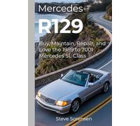 Mercedes R129: Buy, Maintain, Repair, and Love the 1989 to 2001 Mercedes SL Class