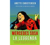 Mercedes Sosa - La Leggenda: Un tributo alla vita di una delle più grandi artiste rivoluzionarie contemporanee in America Latina