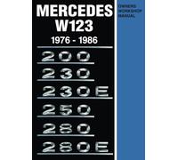 Mercedes W123 Owners Workshop Manual 1976-1986: Owners Workshop Manual: 200, 230, 230E, 250, 280, 280E