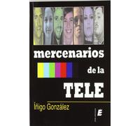 Mercenarios de la tele (SIN COLECCION)