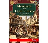 Merchant and Craft Guilds: A History of the Aberdeen Incorporated Trades