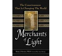 Merchants of Light: The Consciousness That Is Changing the World