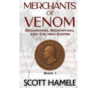 Merchants of Venom: The War on the Global War Trade (The Kincaid Doctrine)