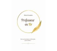 MERCI À NOTRE PROFESSEUR EN OR: Cadeau de remerciement de fin d'année pour professeur de collège - Carnet de suivi et d'organisation