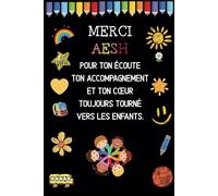 Merci AESH - Carnet de notes: Idée cadeau de fin d’année original, pour remercier une AESH, ATSEM, Nounou, Maîtresse