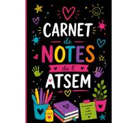 Merci ATSEM: joli cahier de notes et journal de bord de 104 pages - idée de cadeau original et utile pour remercier une ATSEM d'école en fin d'année scolaire ( format A5 )