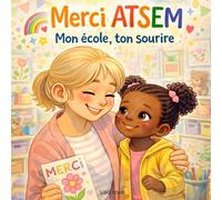 Merci ATSEM Mon école, ton sourire: Livre souvenir à compléter pour offrir un cadeau touchant à son ATSEM de maternelle en fin d’année scolaire
