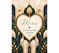 Merci de m’avoir aidé à grandir: Carnet ligné cadeau pour maîtresse, maître, nounou, ATSEM et professeur - Idée cadeau de remerciement fin d’année scolaire