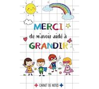 Merci de m'avoir aidé à grandir: Carnet de notes ligné | Idée cadeau pour maîtresse, ATSEM, AESH, personnel de la petite enfance, crèche, assistante maternelle, nourrice (110 pages)