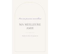 Merci d'être ma meilleure amie: Le livre à compléter pour lui dire tout ce que tu ne dis jamais - un cadeau souvenir personnalisé à offrir à ton amie