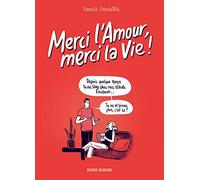 Merci l'Amour, merci la Vie ! - tome 01: Anthologie du love