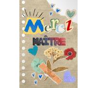 Merci Maître: Carnet de notes pour dire merci à votre maître pour la fin d’année scolaire (syra elga)