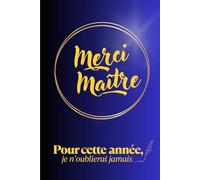 Merci Maître: Idée Cadeau Personnalisé & Original de Fin d'Année scolaire Pour Le Maître d’Ecole Primaire | Instituteur | Professeur des écoles | Enseignant | Carnet De Notes Ligné A5 - 103 pages