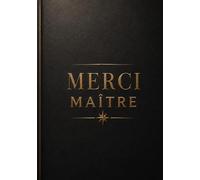 Merci Maître: Joli carnet de notes et journal de bord de 104 pages - Idée de cadeau original et utile pour remercier un homme ou un maître d'école en fin d'année scolaire ( format A5 )