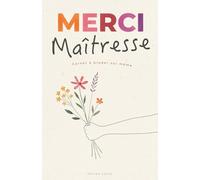 Merci Maîtresse - Carnet à broder soi-même : Édition Fleurs: Cahier notes et croquis (pages blanches et pointillées) - Idée cadeau loisir créatif DIY ... scolaire - Souvenir original à personnaliser