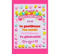 Merci Maîtresse: Carnet cadeau personnalisé à offrir à sa maîtresse ~ livre ligné à remplir avec pages dédiées aux photos souvenirs ~ carnet pour ... pages qualité crème, couverture aspect mat