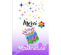 Merci Maîtresse: Carnet cadeau personnalisé à offrir à sa maîtresse ~ livre ligné à remplir avec pages dédiées aux photos souvenirs ~ carnet pour ... pages qualité crème, couverture aspect mat