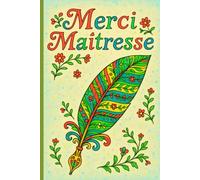 Merci Maîtresse: Carnet de notes cadeau personnalisé à offrir à sa maîtresse - livre ligné à compléter avec pages dédiées aux photos souvenirs - Papier qualité crème, couverture aspect mat.