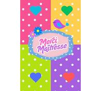 Merci Maîtresse: Carnet de notes cadeau personnalisé à offrir à sa maîtresse - livre ligné à compléter avec pages dédiées aux photos souvenirs - Papier qualité crème, couverture aspect mat.