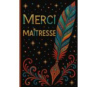 Merci Maîtresse: Carnet de notes cadeau personnalisé à offrir à sa maîtresse - livre ligné à compléter avec pages dédiées aux photos souvenirs - Papier qualité crème, couverture aspect mat.