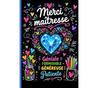 Merci maîtresse: Carnet de notes cadeau pour la maîtresse - livre ligné à compléter avec pages dédiées aux photos souvenirs - carnet pour exprimer sa ... papier qualité crème, couverture aspect mat.