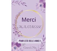 Merci Maîtresse - Carnet de Notes Personnalisé : Un Cadeau de Fin d’Année Sincère pour une Maîtresse Exceptionnelle