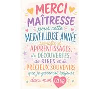 Merci Maîtresse: Carnet de Notes - Un Souvenir de Fin d'Année pour Remercier une Maîtresse Exceptionnelle
