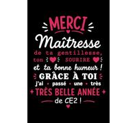 Merci maîtresse de ta gentillesse ton sourire: Carnet de notes maîtresse de ce2 humour - 110 pages lignées - cadeau maîtresse ce2 original drôle