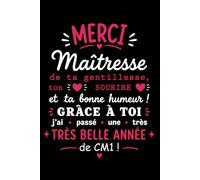 Merci maîtresse de ta gentillesse ton sourire: Carnet de notes maîtresse de cm1 humour - 110 pages lignées - cadeau maîtresse cm1 original drôle