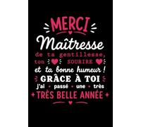 Merci maîtresse de ta gentillesse ton sourire: Carnet de notes maîtresse humour - 110 pages lignées - cadeau maîtresse original drôle