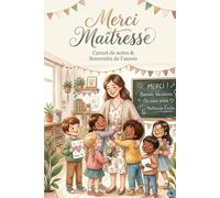 Merci Maîtresse , Journal de gratitude pour institutrice: Carnet souvenir et cadeau de fin d’année pour remercier une enseignante exceptionnelle