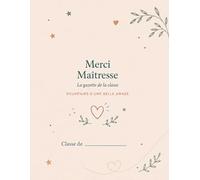 Merci Maîtresse - La Gazette de la classe: Livre souvenir collectif à compléter par chaque élève - Cadeau de fin d’année scolaire pour maîtresse primaire