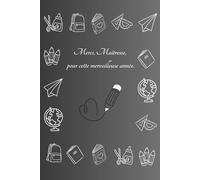 Merci, Maitresse, pour cette merveilleuse année.: Carnet maîtresse à offrir à la fin de l'année