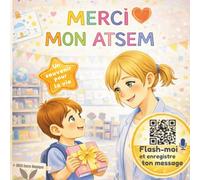 merci mon ATSEM: Cadeau personnalisé à compléter par votre enfant | Livre souvenir de fin d’année avec message vocal et diplôme à télécharger