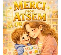 Merci mon ATSEM en OR: Livre souvenir personnalisé pour remercier une ATSEM de maternelle, cadeau de fin d’année tendre et émouvant à offrir par un enfant.