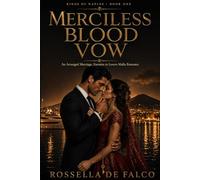 Merciless Blood Vow: An Arranged Marriage, Enemies to Lovers Mafia Romance (Kings of Naples)
