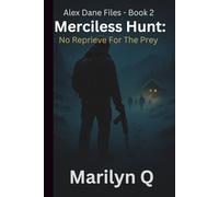 Merciless Hunt;: No Reprieve For The Prey (The Alex Dane Files)