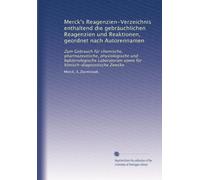 Merck's Reagenzien-Verzeichnis enthaltend die gebräuchlichen Reagenzien und Reaktionen, geordnet nach Autorennamen: Zum Gebrauch für chemische, ... sowie für klinisch-diagnostische Zwecke