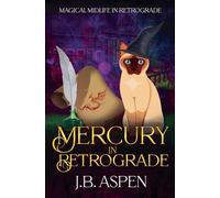 Mercury in Retrograde: 4 (Magical Midlife in Retrograde)