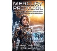 MERCURY PROTOCOL: A Hard Science Fiction Thriller - Quantum Choirs, Corporate Wars, and the Bridge's Return (The Bridge Trilogy Book 2)