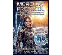 Mercury Protocol: A Hard Science Fiction Thriller: Quantum Choirs, Corporate Wars, and the Bridge's Return: 2 (Bridge Trilogy)